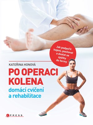 Po operaci kolena, domácí cvičení a rehabilitace